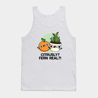 Citrusly Fern Real Funny Fruit Plant Pun Tank Top